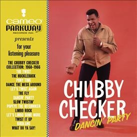 DANCIN PARTY - THE CHUBBY CHECKER COLLECTION 1960-1966